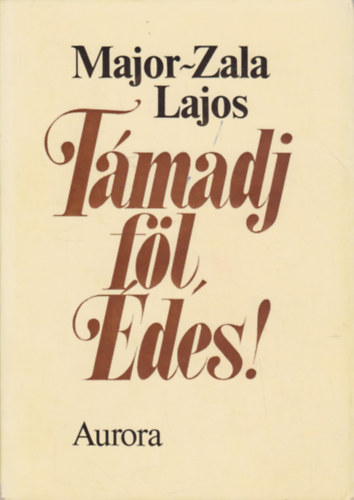 Major-Zala Lajos - T�madj f�l, �des!