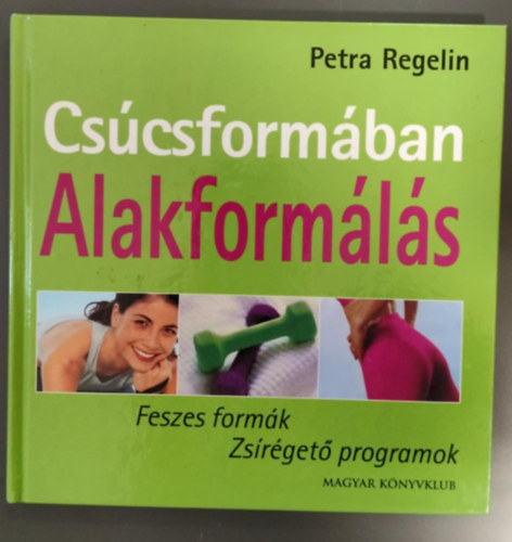 Petra Regelin - Cs�csform�ban-Alakform�l�s _ Feszes form�k Zs�r�get� programok
