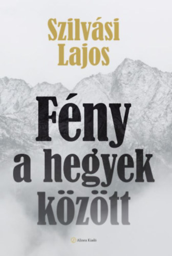 Szilv�si Lajos - F�ny a hegyek k�z�tt