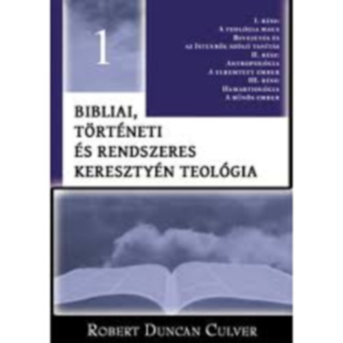 Robert Duncan Culver - Bibliai, trtneti s rendszeres keresztyn teolgia 1.