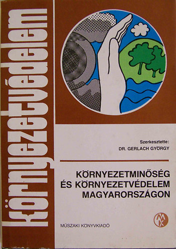 Gerlach Gyrgy dr. - Krnyezetminsg s krnyezetvdelem Magyarorszgon