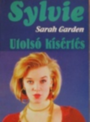Sarah Garden - Utols ksrts