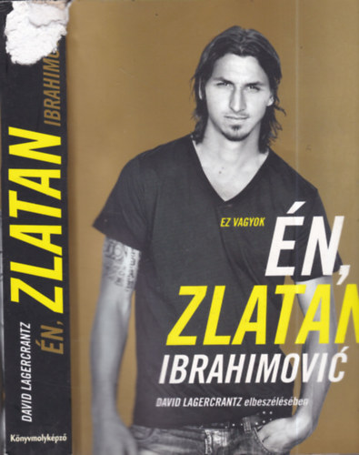 David Lagercrantz; Zlatan Ibrahimovic - Ez vagyok n, Zlatan Ibrahimovi