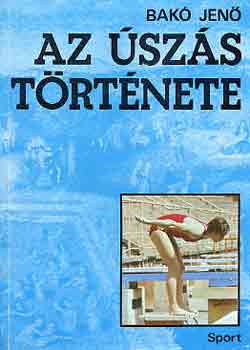 Bakó Jenő - Az úszás története