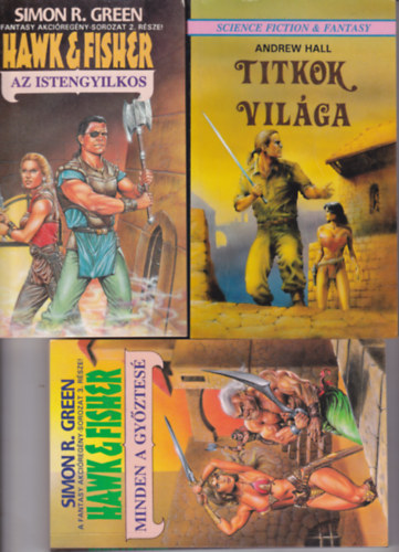 3 db Sci-fi, fantasy- könyv: Simon R. Green: Hawk &Fischer az istengyilkos + Minden a győztesé + A. Hall:Titkok világa