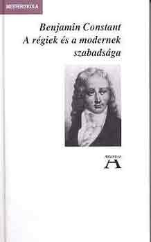 Benjamin Constant - A r�giek �s a modernek szabads�ga