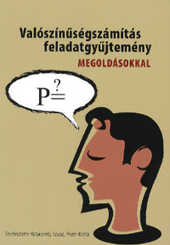Ketskemty Lszl; Pintr Mrta - Valsznsgszmts feladatgyjtemny megoldsokkal