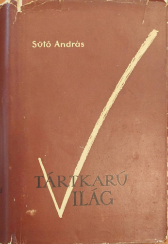 Sütő András - Tártkarú világ