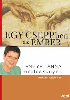 Egy cseppben az ember. Lengyel Anna levelesk�nyve