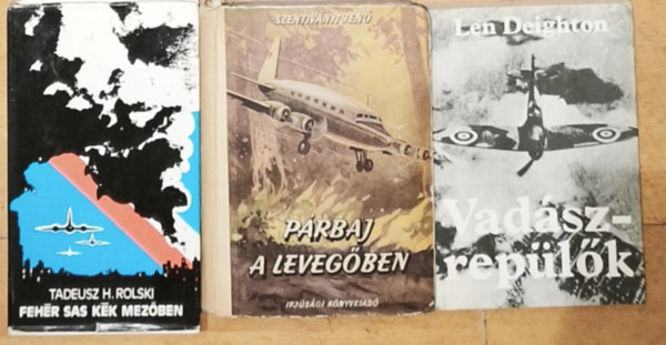 Len Deighton, Tadeusz H. Rolski Szentiv�nyi Jen� - 3db vad�szrep�l�kkel kapcsolatos k�tet - Szentiv�nyi Jen�-P�rbaj a leveg�ben, Len Deighton-Vad�szrep�l�k, Tadeusz H. Rolski-Feh�r sas k�k mez�ben
