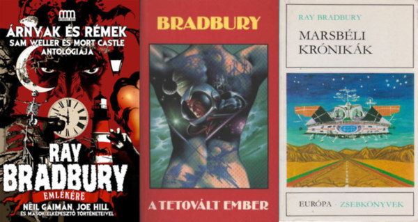Sam Weller Ray Bradbury (szerk.), Mort Castle (szerk.) - 3 db Ray Bradbury sci-fi regény: Árnyak és rémek - Ray Bradbury emlékére + A tetovált ember + Marsbéli krónikák - Kisregények és elbeszélések