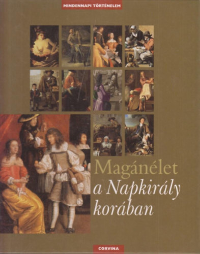 Casali, Dimitri, Auger, Antoine Francois Trassard - Mag�n�let a Napkir�ly kor�ban