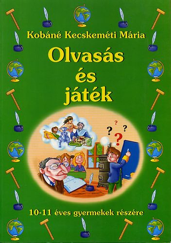Kobáné Kecskeméti Mária - Olvasás és játék 10-11 éves gyermekek részére