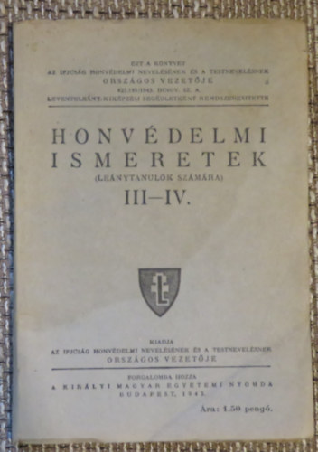 Honvédelmi ismeretek (leánytanulók számára) III-IV.
