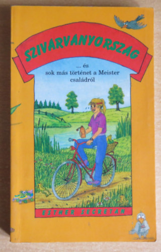 Esther Secretan - Szivrvnyorszg...s sok ms trtnet a Meister csaldrl