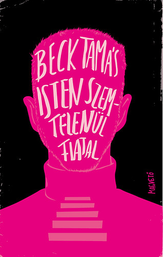 Beck Tam�s - Isten szemtelen�l fiatal