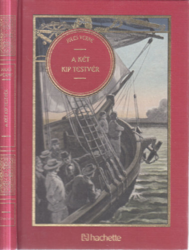 Jules Verne - A két Kip testvér (Jules Verne csodálatos kalandjai 20.)