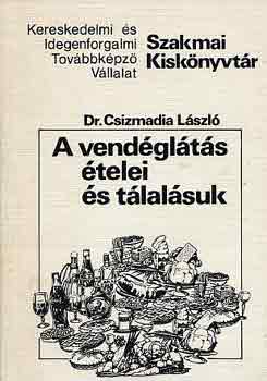 Dr. Csizmadia Lszl - A vendglts telei s tlalsuk