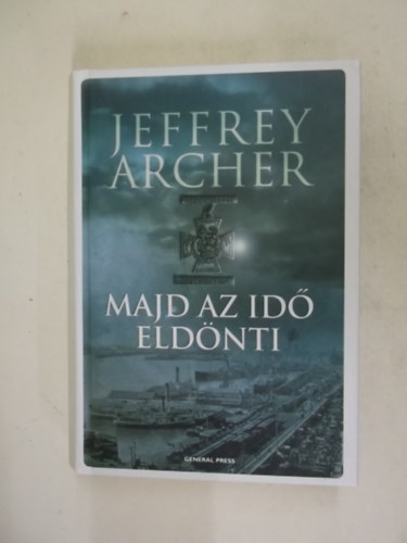 Jeffrey Archer - Majd az idő eldönti