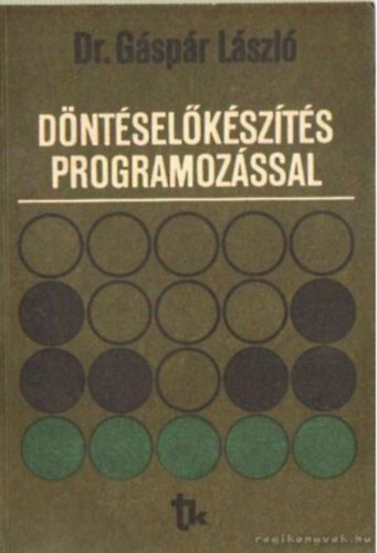 Dr. Gspr Lszl  (szerkeszt) - Dntselkszts programozssal