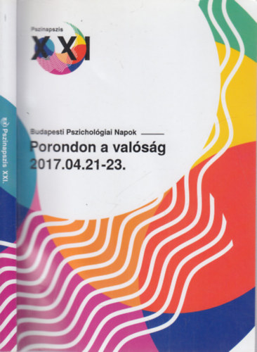 Porondon a valsg (XXI. Pszinapszis Pszicholgiai Napok Programfzet, 2017. 04. 21-23.)