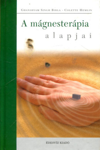 Colette Hemlin Ghanshyam Singh Birla - A mágnesterápia alapjai