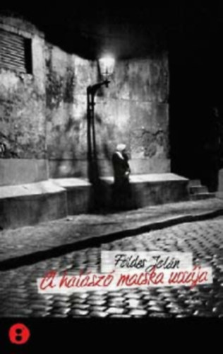 Fldes Joln - A halsz macska uccja