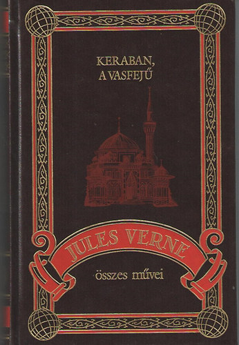 Verne Gyula - Keraban, a vasfejű (Jules Verne összes művei 8.)