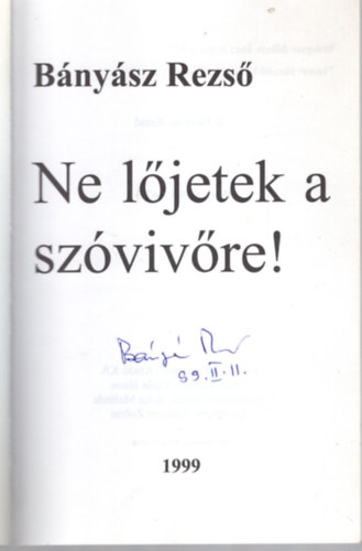 Ne ljetek a szvivre! (dediklt)