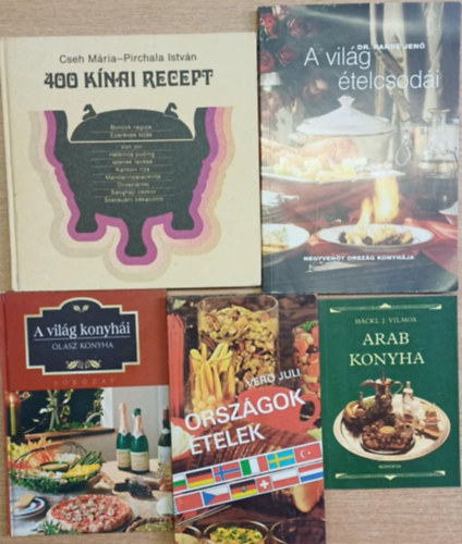 Ver Juli, Marta Orlowska, Dr. Rand Jen, Cseh Mria, Pirchala Istvn Hackl J. Vilmos - 5 db nemzetkzi szakcsknyv: Arab konyha - A vilg konyhi - Orszgok, telek - A vilg telcsodi - 400 knai recept