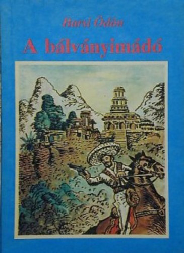 Barsi Ödön - A bálványimádó