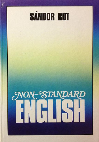 Rot Sndor - Non-standard English (Lexis)