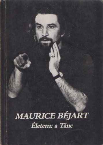 Maurice B�jart - �letem: a t�nc
