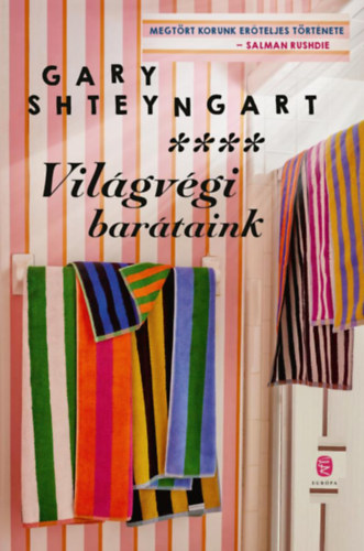 Gary Shteyngart - Vil�gv�gi bar�taink
