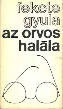 Fekete Gyula - Az orvos halla