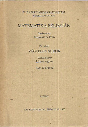 Pataki Béláné; Lőkös Ágnes - Matematika példatár IV. - Végtelen sorok (kézirat)
