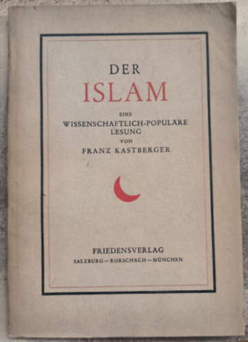 Franz Kastberger - Der Islam - Eine wissenschaftlich-populre Lesung