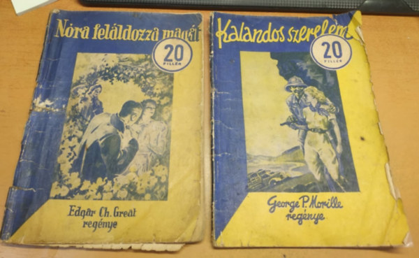 George Morrill  Edgar Ch. Great (Georges P. Morille) - Kalandos szerelem + Nra felldozza magt (2 fzet)