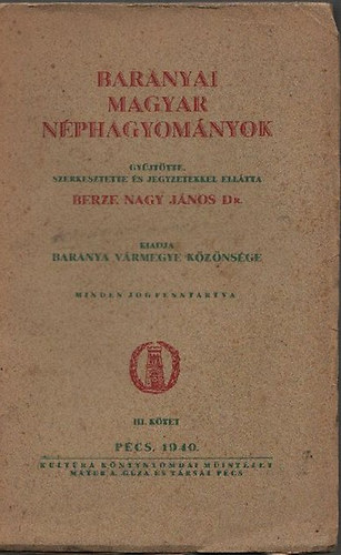 Libri Antikvár Könyv: Baranyai magyar néphagyományok III. kötet ...