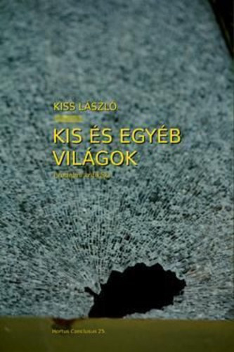 Kiss L�szl� - Kis �s egy�b vil�gok