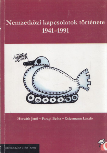 Horváth-Paragi-Csicsmann - Nemzetközi kapcsolatok története 1941-1991