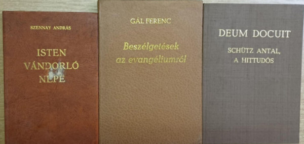 Szennay András, Gál Ferenc - 3 db vallási témájú kötet: Isten vándorló népe - Beszélgetések az evangéliumról - Schütz Antal, a hittudós