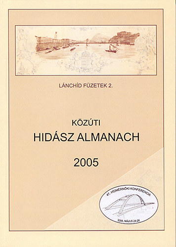 Hajós Bence (szerk.) - Közúti hidász almanac 2005 (Lánchíd füzetek 2.)