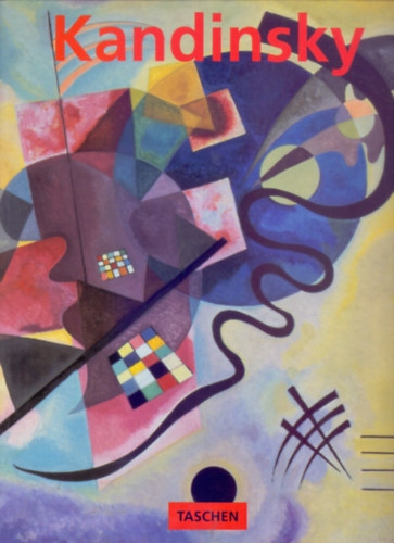 Hajo D�chting - Wassily Kandinsky 1866-1944 - A Revolution in Painting