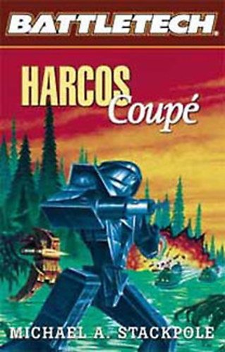 Michael Stackpole - Battletech: Harcos: Coupé