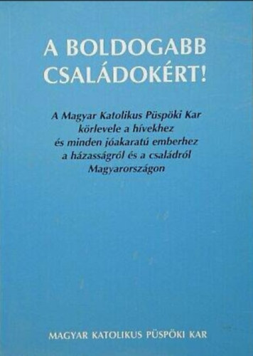 A boldogabb csal�dok�rt!