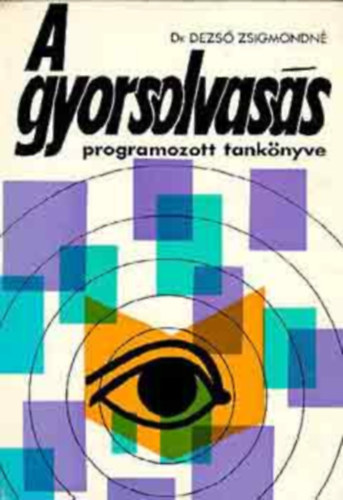 Dr. Dezs Zsigmondn - A gyorsolvass programozott tanknyve