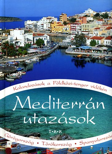Jakubinyi; Papp; Szkevi - Mediterrán utazások