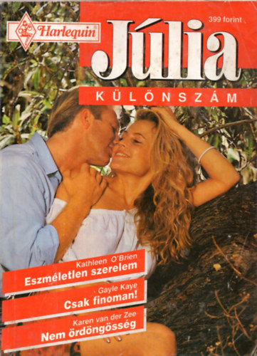 Gayle Kaye, Karen van der Zee Kathleen O'brien - Jlia klnszm  1997/4  ( Eszmletlen szerelem+Csak finoman+Nem rdngssg )
