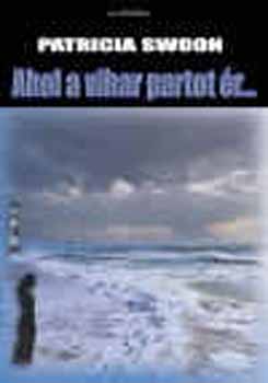 Patricia Swoon - Ahol a vihar partot �r...